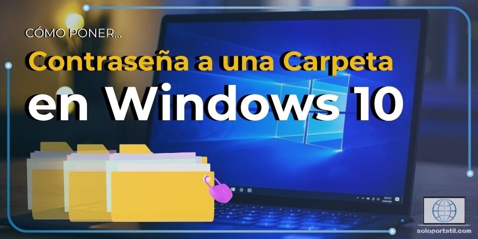 Como Poner Contraseña a una Carpeta en Windows 10