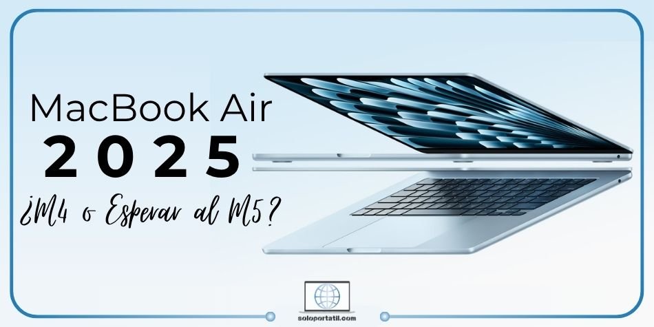 MacBook Air 2025: Todo lo que Necesitas Saber