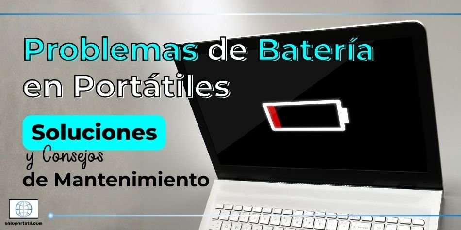 Problemas de Batería en Portátiles