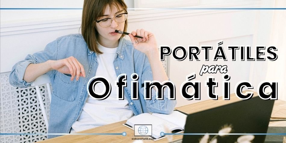 Mejores Portátiles para Ofimática