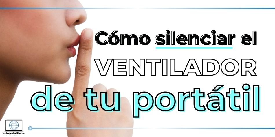 Cómo silenciar el ventilador